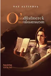O'nu Düşünerek O'na Ulaşamazsın
