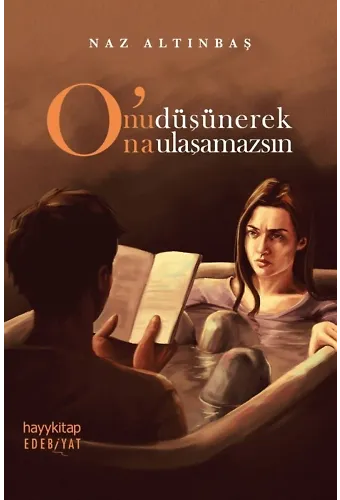 O'nu Düşünerek O'na Ulaşamazsın