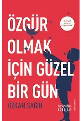 Özgür Olmak İçin Güzel Bir Gün