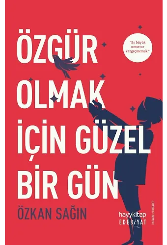 Özgür Olmak İçin Güzel Bir Gün