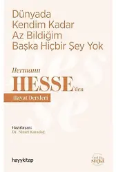 Dünyada Kendim Kadar Az Bildiğim Başka Hiçbir Şey Yok