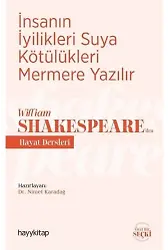 İnsanın İyilikleri Suya Kötülükleri Mermere Yazılır