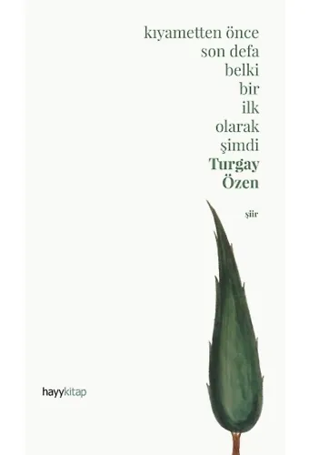 Kıyametten Önce Son Defa Belki Bir İlk Olarak Şimdi