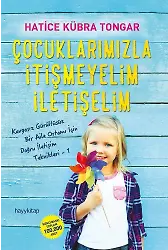 Çocuklarımızla İtişmeyelim İletişelim