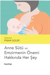 Anne Sütü Ve Emzirmenin Önemi Hakkında Her Şey