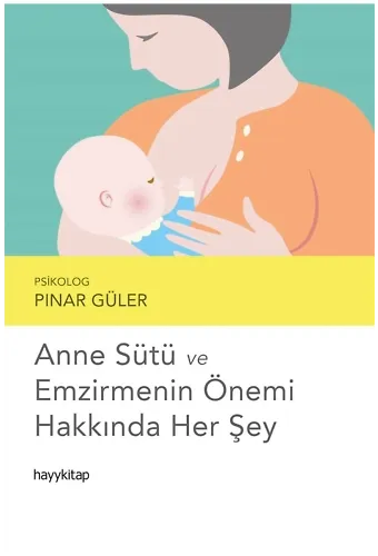 Anne Sütü Ve Emzirmenin Önemi Hakkında Her Şey