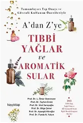 A’dan Z’ye Tıbbi Yağlar Ve Aromatik Sular