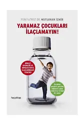Yaramaz Çocukları İlaçlamayın!