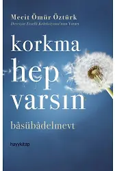 Korkma Hep Varsın
