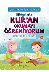 Çocuklar İçin Elifba: Hikayelerle Kuran Okumayı Öğreniyorum