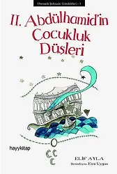 Iı. Abdülhamid’in Çocukluk Düşleri