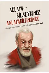 Ağlayabilseydiniz Anlayabilirdiniz