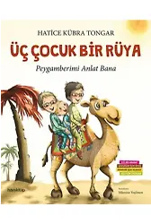 Üç Çocuk Bir Rüya Peygamberimi Anlat Bana