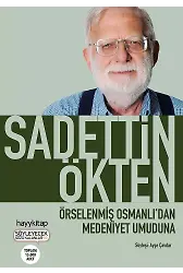 Örselenmiş Osmanlı’dan Medeniyet Umuduna