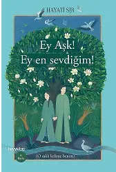 Ey Aşk! Ey En Sevdiğim!