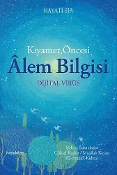 Kıyamet Öncesi Alem Bilgisi -Dijital Virüs-