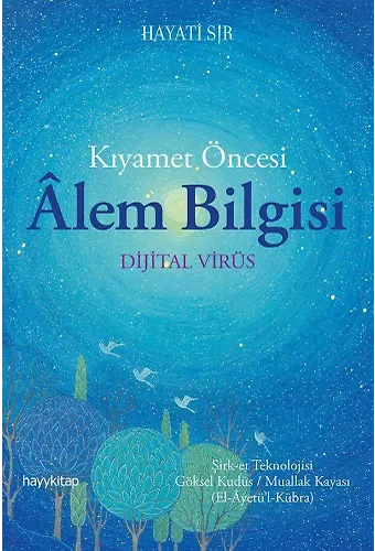 Kıyamet Öncesi Alem Bilgisi -Dijital Virüs-