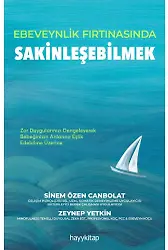 Ebeveynlik Fırtınasında Sakinleşebilmek