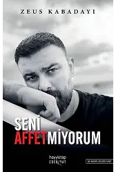 Seni Affetmiyorum