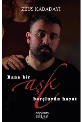 Bana Bir Aşk Borçluydu Hayat