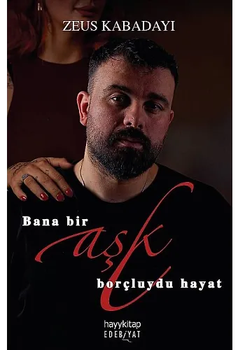 Bana Bir Aşk Borçluydu Hayat