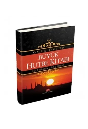 Büyük Hutbe Kitabı-Süleymaniye'den Hitap