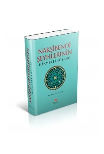 Nakşibendi Şeyhlerinin Hikmetli Sözleri