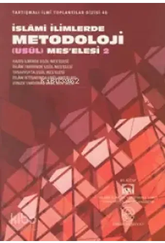 İslami İlimlerde Metodoloji (Usül) Meselesi Cilt: 2