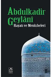 Abdulkadir Geylani Hayat Ve Menkıbeleri