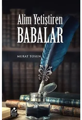 Alim Yetiştiren Babalar