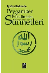 Ayet Ve Hadislerle Peygamber Efendimizin (S.a.v.) Sünnetleri