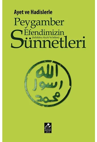 Ayet Ve Hadislerle Peygamber Efendimizin (S.a.v.) Sünnetleri