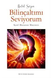 Bilinçaltımı Seviyorum İçsel Huzurun Mucizesi