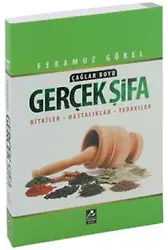 Çağlar Boyu Gerçek Şifa Bitkiler - Hastalıklar - Tedaviler