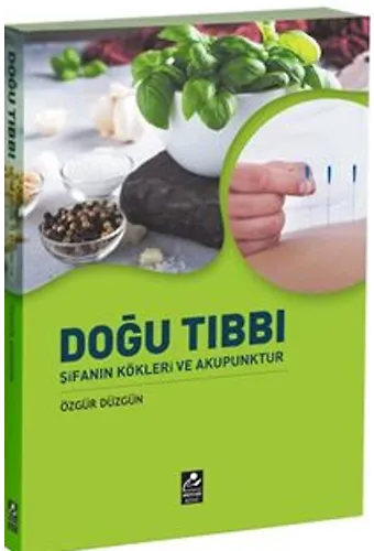 Doğu Tıbbı Şifanın Kökleri Ve Akupunktur