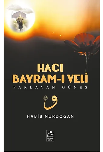 Hacı Bayramı Veli - Parlayan Güneş