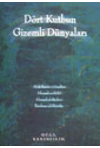 Dört Kutbun Gizemli Dünyaları
