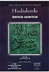Hadislerde İbretlik Akıbetler
