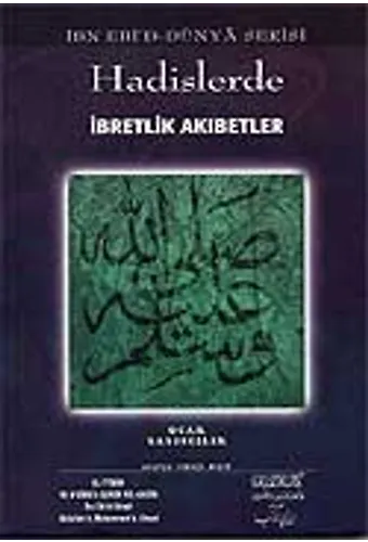 Hadislerde İbretlik Akıbetler