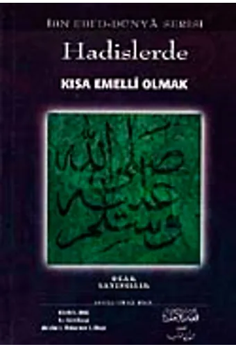 Hadislerde Kısa Emelli Olmak