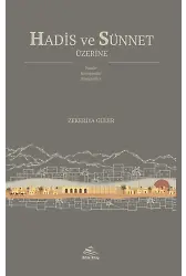 Hadis Ve Sünnet Üzerine; Yazılar, Konuşmalar, Biyografiler | Zekeriya Güler