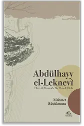 Abdülhayy El-Leknevi -Hint Alt Kıtasında Bir Hanefi Fakih-