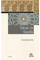 İdrak Ve Tasdik - Ebubekir Sifil
