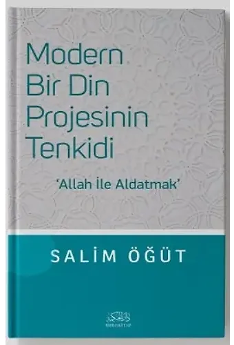 Modern Bir Din Projesinin Tenkidi Allah İle Aldatmak