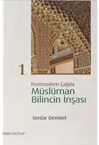 Postmodern Çağda Müslüman Bilincin İnşası 1