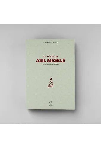 21. Yüzyılda Asıl Mesele