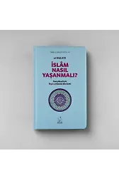 40 Başlıkta İslam Nasıl Yaşanmalı? - Sert Kapak