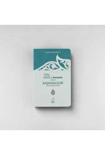 Başmakaleler 3 - İlim Sanat Ve Panzehir Dergileri Başmakaleleri (Cep Boy)