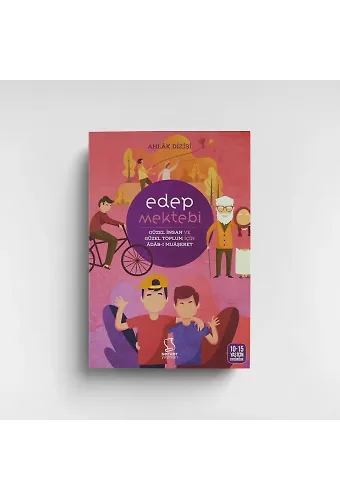 Edep Mektebi: Güzel İnsan, Güzel Toplum İçin Adabı Muaşeret (10 - 15 Yaş)