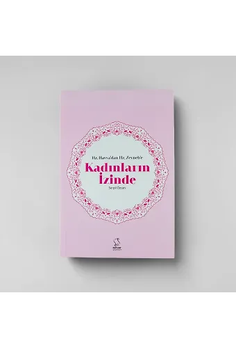 Hz. Havva'dan Hz. Zeyneb'e Kadınların İzinde